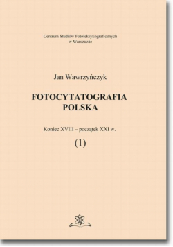 Fotocytatografia polska (1). Koniec XVIII - początek XXI w.