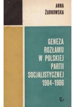 Geneza rozłamu w polskiej partii socjalistycznej 1904 1906