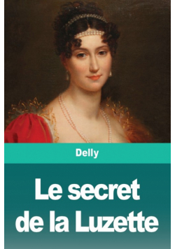 Le secret de la Luzette