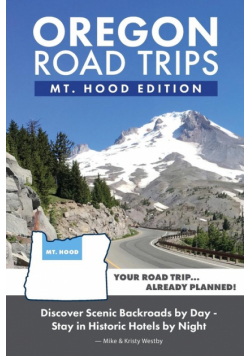 Oregon Road Trips - Mt. Hood Edition