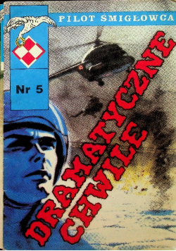 Pilot śmigłowca Nr 5 Dramatyczne chwile