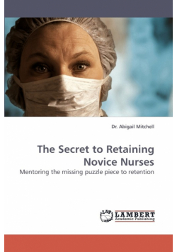 The Secret to Retaining Novice Nurses