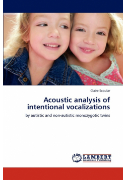 Acoustic Analysis of Intentional Vocalizations