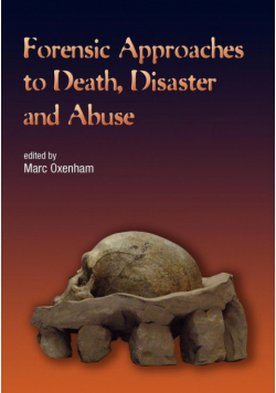 Forensic Approaches to Death, Disaster and Abuse