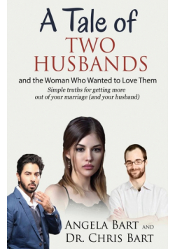A Tale of Two Husbands and the Woman Who Wanted to Love Them