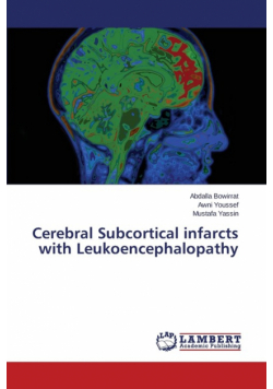 Cerebral Subcortical infarcts with Leukoencephalopathy
