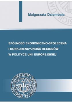 Spójność ekonomiczno-społeczna i konkurencyjność regionów w polityce Unii Europejskiej