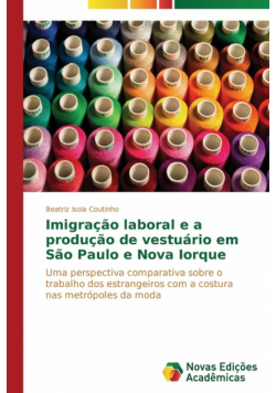 Imigração laboral e a produção de vestuário em São Paulo e Nova Iorque