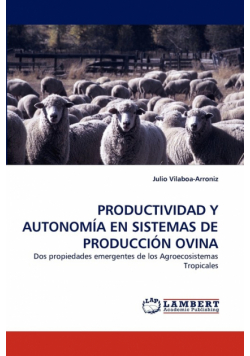 Productividad y Autonomia En Sistemas de Produccion Ovina