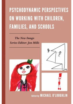 Psychodynamic Perspectives on Working with Children, Families, and Schools