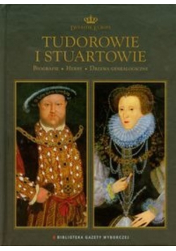 Tudorowie i Stuartowie Dynastie Europy 2