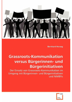 Grassroots-Kommunikation versus Bürgerinnen- und Bürgerinitiativen
