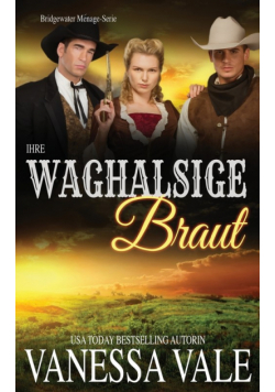 Ihre waghalsige Braut