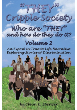 They Cripple Society Who Are They and How Do They Do It? Volume 2