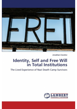 Identity, Self and Free Will in Total Institutions