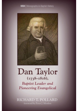 Dan Taylor (1738-1816), Baptist Leader and Pioneering Evangelical