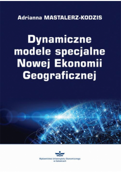 Dynamiczne modele specjalne Nowej Ekonomii Geograficznej