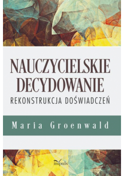 Nauczycielskie decydowanie