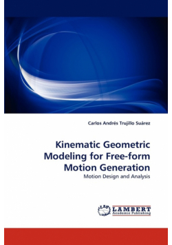 Kinematic Geometric Modeling for Free-Form Motion Generation