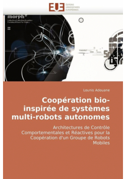 Coopération bio-inspirée de systèmes multi-robots autonomes
