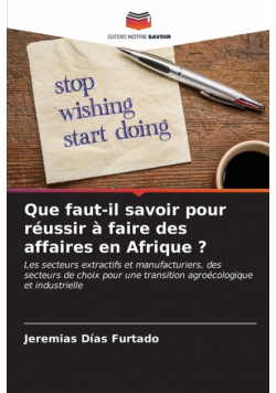 Que faut-il savoir pour réussir à faire des affaires en Afrique ?