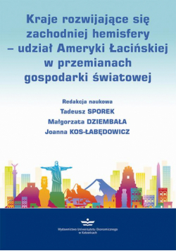 Kraje rozwijające się zachodniej hemisfery – udział Ameryki Łacińskiej w przemianach gospodarki światowej