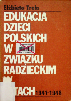 Edukacja dzieci polskich w związku Radzieckim w latach 1941 1946