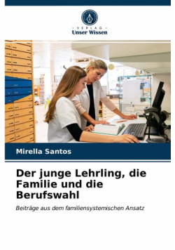 Der junge Lehrling, die Familie und die Berufswahl