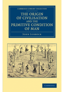 The Origin of Civilisation and the Primitive Condition of             Man