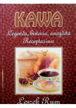 Kawa legenda historia anegdota receptariusz