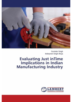 Evaluating Just inTime Implications in Indian Manufacturing Industry