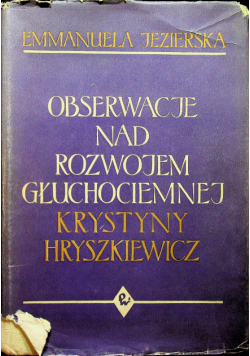 Obserwacje nad rozwojem głuchociemnej Krystyny Hryszkiewicz