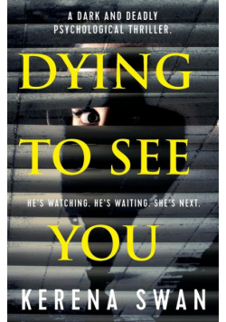 Dying to See You
