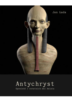 Antychryst. Opowieść z ostatnich dni świata