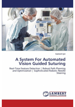 A System for Automated Vision Guided Suturing