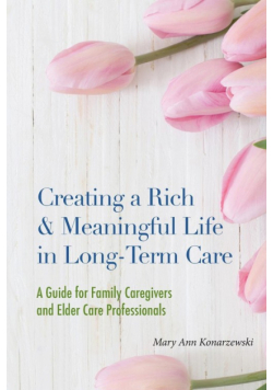 Creating a Rich & Meaningful Life in Long-Term Care