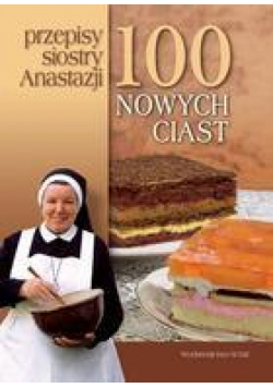 100 nowych ciast przepisy siostry Anastazji