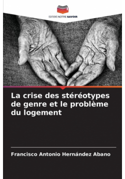 La crise des stéréotypes de genre et le problème du logement