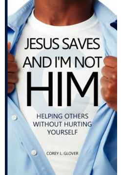 Jesus Saves And I'm Not Him