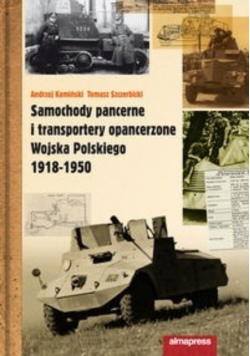 Samochody pancerne i transportery opancerzone Wojska Polskiego 1918 1950