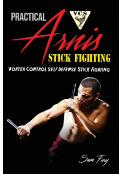 Practical Arnis Stick Fighting