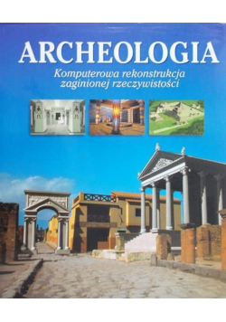Archeologia - komputerowa rekonstrukcja