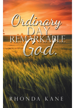 Ordinary Day.  Remarkable God.