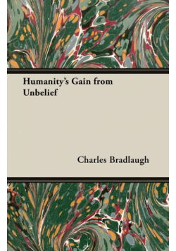 Humanity's Gain from Unbelief