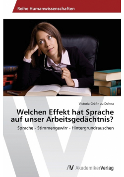 Welchen Effekt hat Sprache auf unser Arbeitsgedächtnis?
