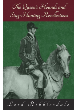 The Queen's Hounds and Stag-Hunting Recollections