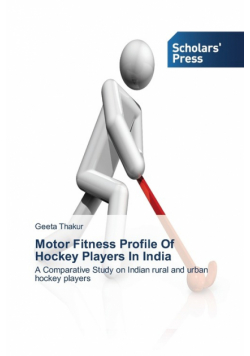 Motor Fitness Profile Of Hockey Players In India