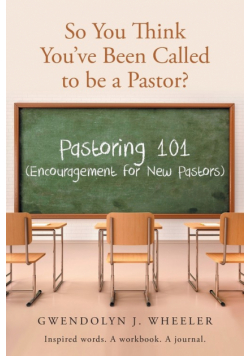 So You Think You've Been Called to be a Pastor?