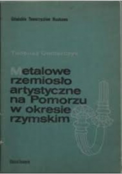 Metalowe rzemiosło artystyczne na Pomorzu w