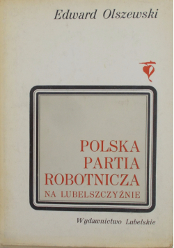 Polska partia robotnicza na Lubelszczyznie 1942 - 1948